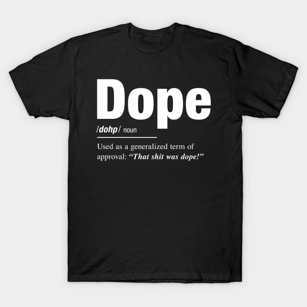 Dope T-Shirt by DIGABLETEEZ